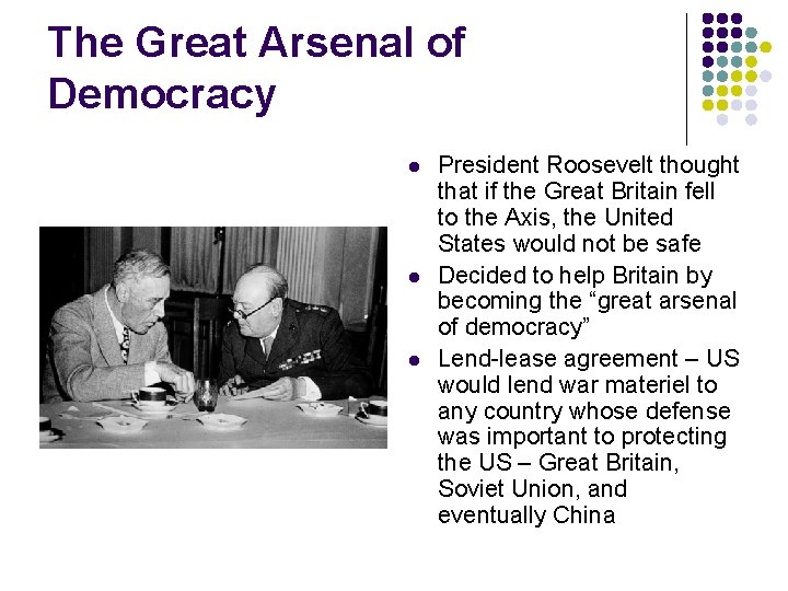 The Great Arsenal of Democracy l l l President Roosevelt thought that if the