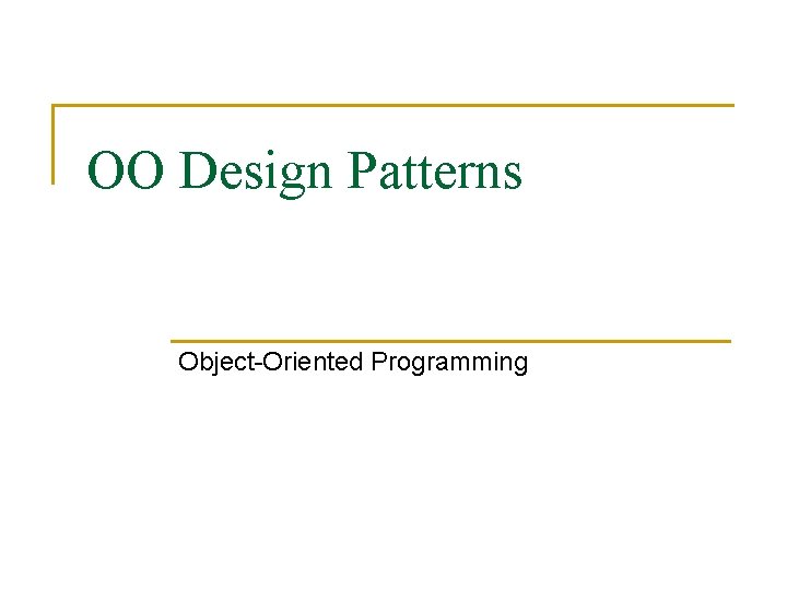 OO Design Patterns Object-Oriented Programming 
