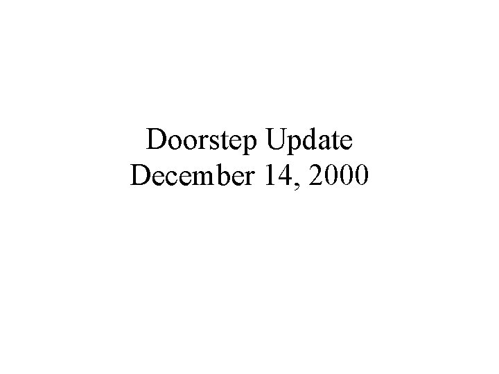 Doorstep Update December 14, 2000 