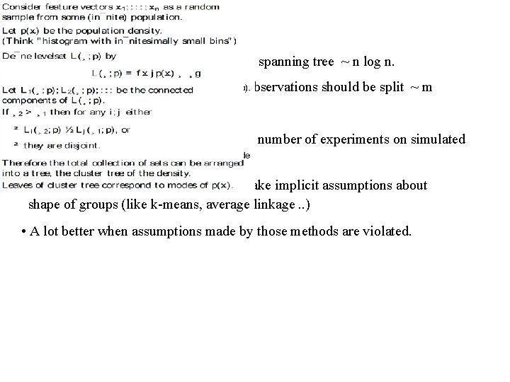 Computationally attractive • Computing and pre-processing minimal spanning tree ~ n log n. • Computationally attractive • Computing and pre-processing minimal spanning tree ~ n log n. •