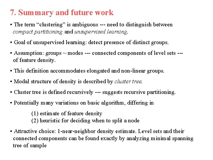 7. Summary and future work • The term “clustering” is ambiguous --- need to 7. Summary and future work • The term “clustering” is ambiguous --- need to