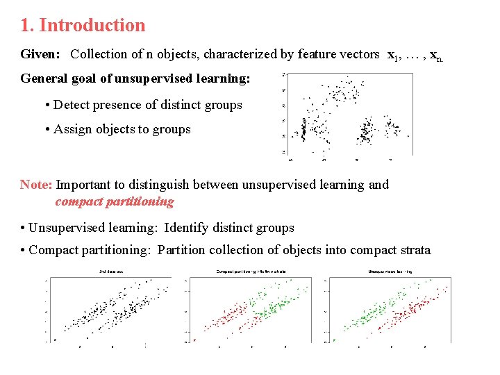 1. Introduction Given: Collection of n objects, characterized by feature vectors x 1, … 1. Introduction Given: Collection of n objects, characterized by feature vectors x 1, …