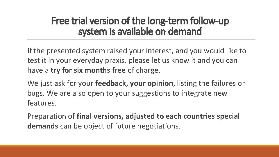 Free trial version of the long-term follow-up system is available on demand If the