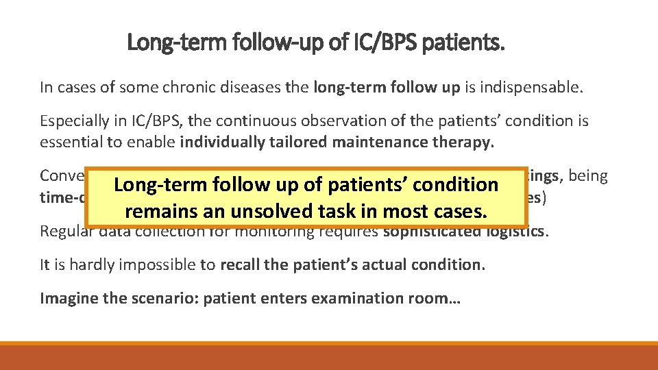 Long-term follow-up of IC/BPS patients. In cases of some chronic diseases the long-term follow