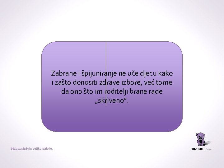 Zabrane i špijuniranje ne uče djecu kako i zašto donositi zdrave izbore, već tome