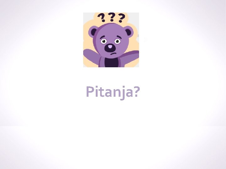 Pitanja? 