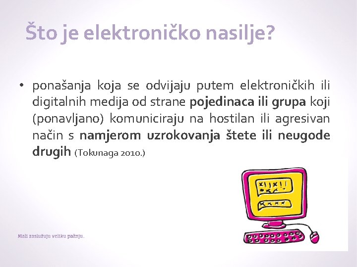 Što je elektroničko nasilje? • ponašanja koja se odvijaju putem elektroničkih ili digitalnih medija