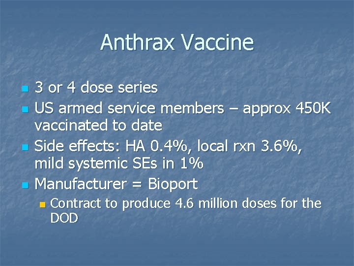 Anthrax Vaccine n n 3 or 4 dose series US armed service members –