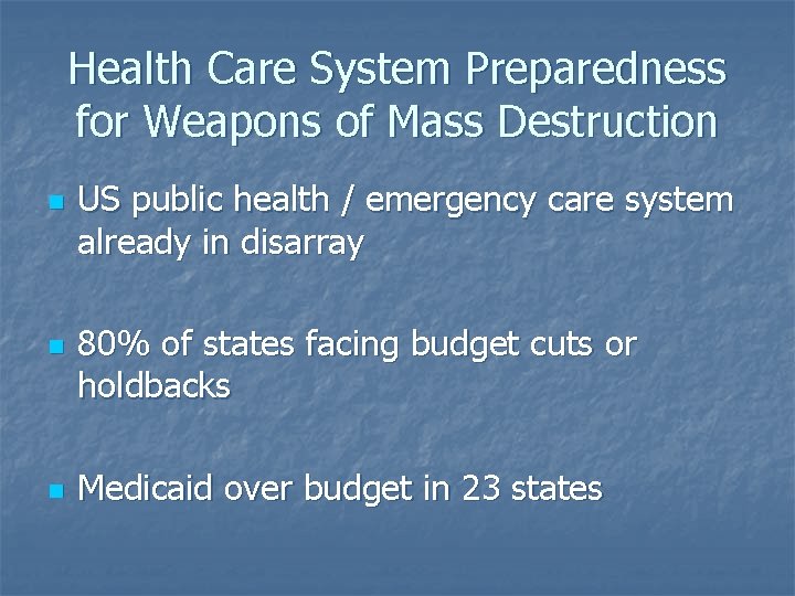 Health Care System Preparedness for Weapons of Mass Destruction n US public health /