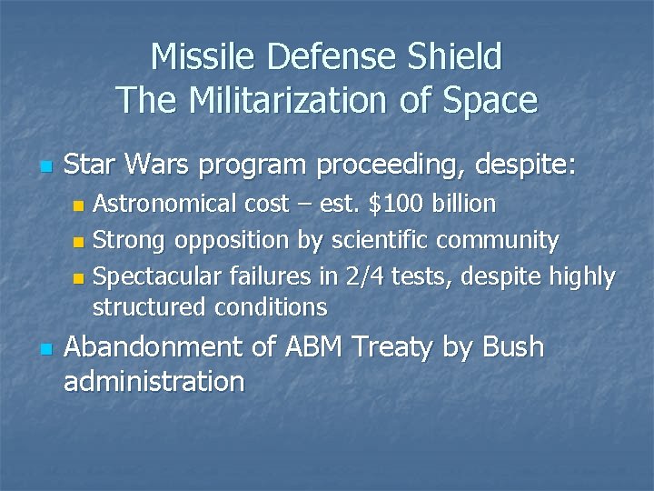 Missile Defense Shield The Militarization of Space n Star Wars program proceeding, despite: Astronomical