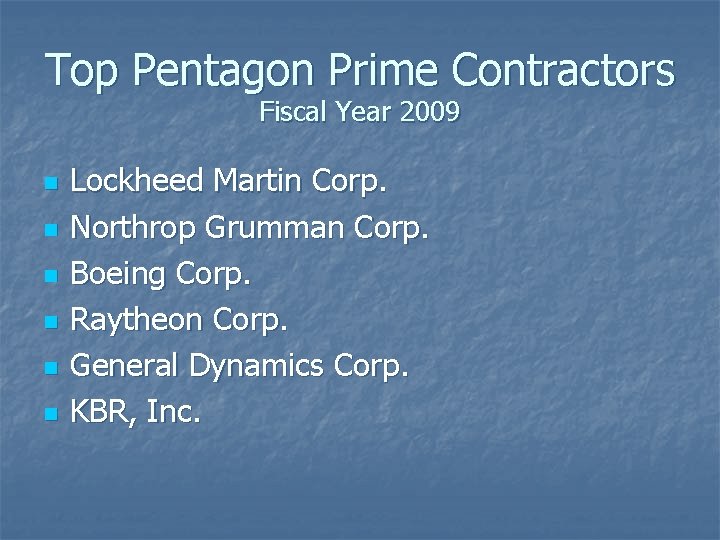 Top Pentagon Prime Contractors Fiscal Year 2009 n n n Lockheed Martin Corp. Northrop