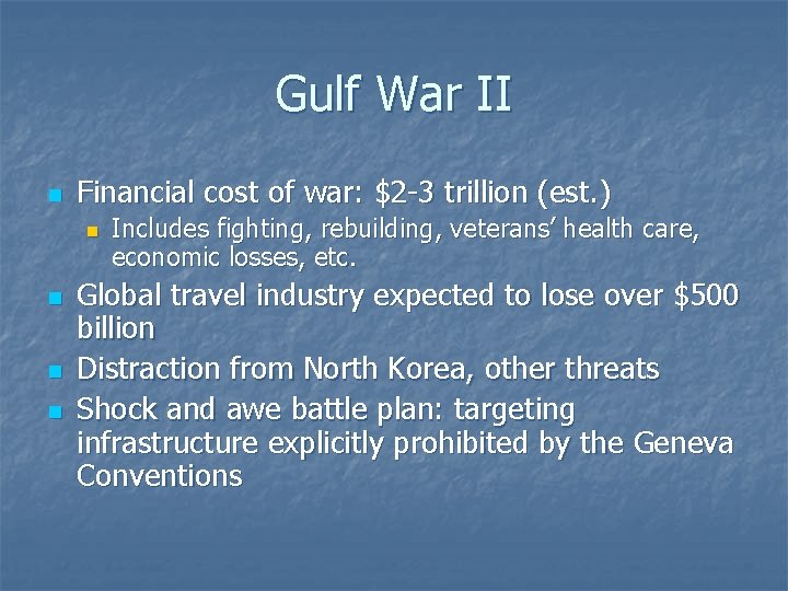 Gulf War II n Financial cost of war: $2 -3 trillion (est. ) n