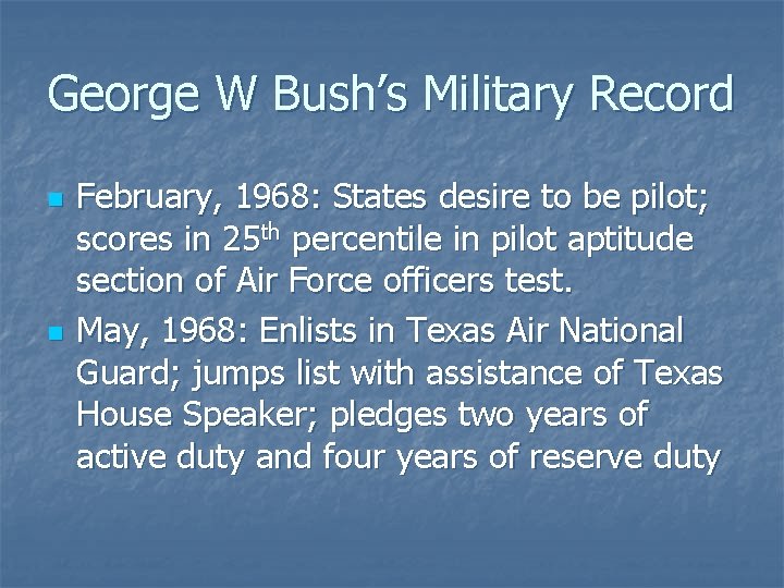George W Bush’s Military Record n n February, 1968: States desire to be pilot;