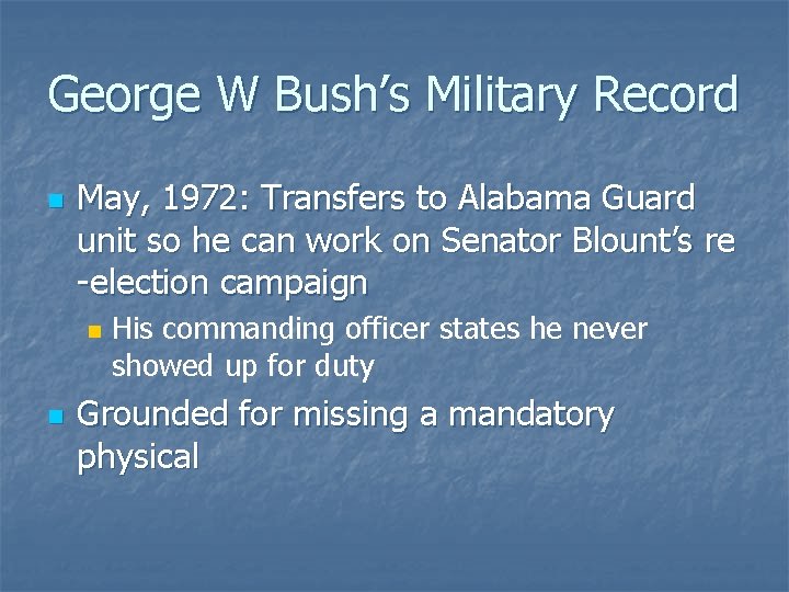 George W Bush’s Military Record n May, 1972: Transfers to Alabama Guard unit so