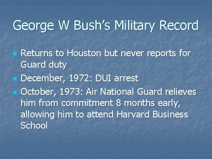 George W Bush’s Military Record n n n Returns to Houston but never reports