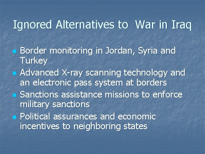 Ignored Alternatives to War in Iraq n n Border monitoring in Jordan, Syria and