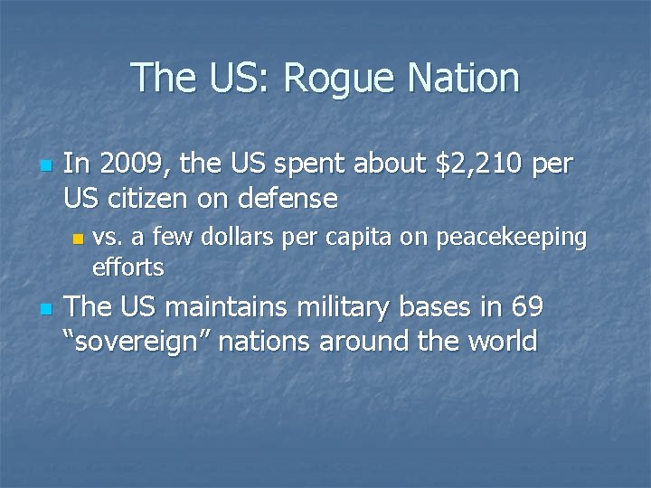 The US: Rogue Nation n In 2009, the US spent about $2, 210 per