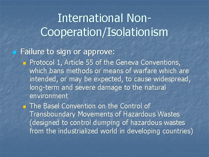 International Non. Cooperation/Isolationism n Failure to sign or approve: n n Protocol 1, Article