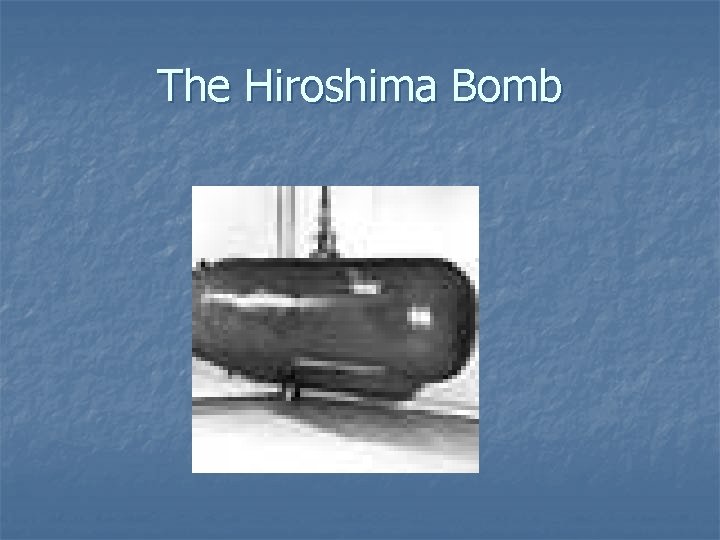 The Hiroshima Bomb 