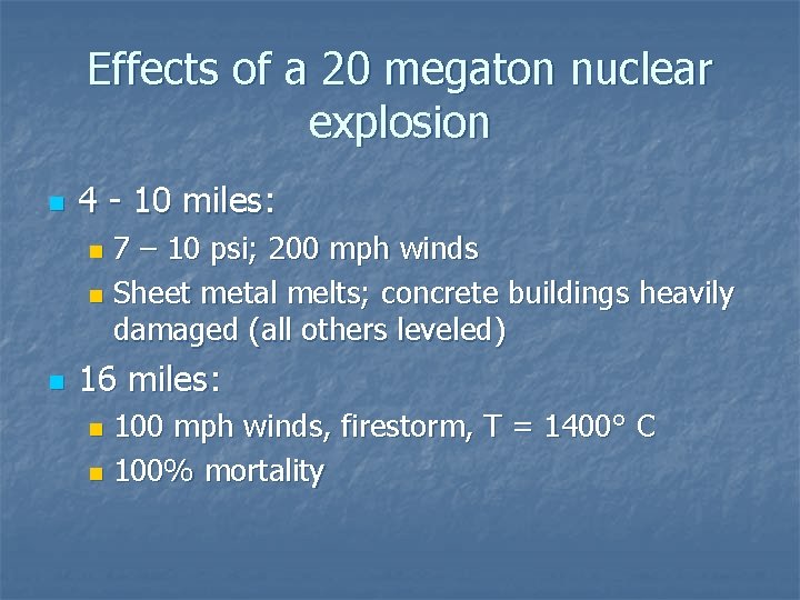 Effects of a 20 megaton nuclear explosion n 4 - 10 miles: 7 –