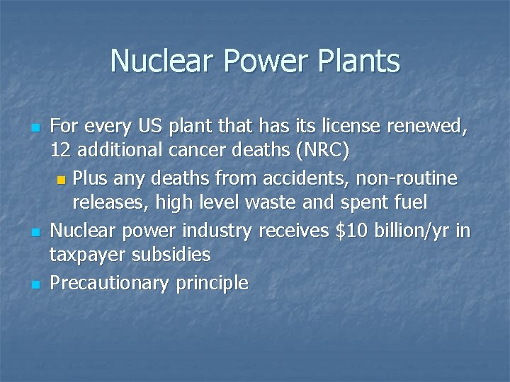 Nuclear Power Plants n n n For every US plant that has its license