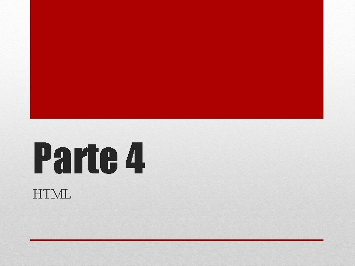 Parte 4 HTML Parte 4 HTML