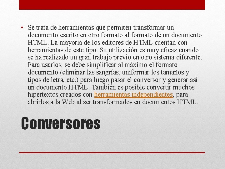 • Se trata de herramientas que permiten transformar un documento escrito en otro • Se trata de herramientas que permiten transformar un documento escrito en otro