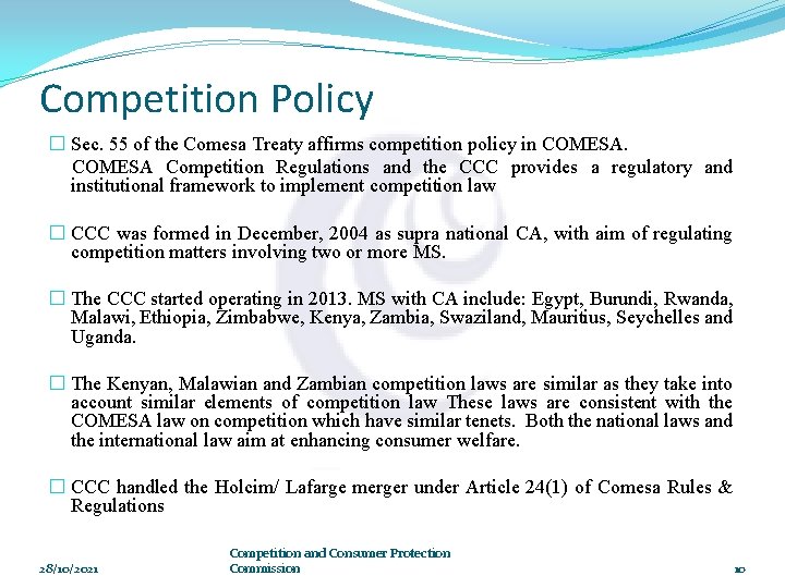 Competition Policy � Sec. 55 of the Comesa Treaty affirms competition policy in COMESA