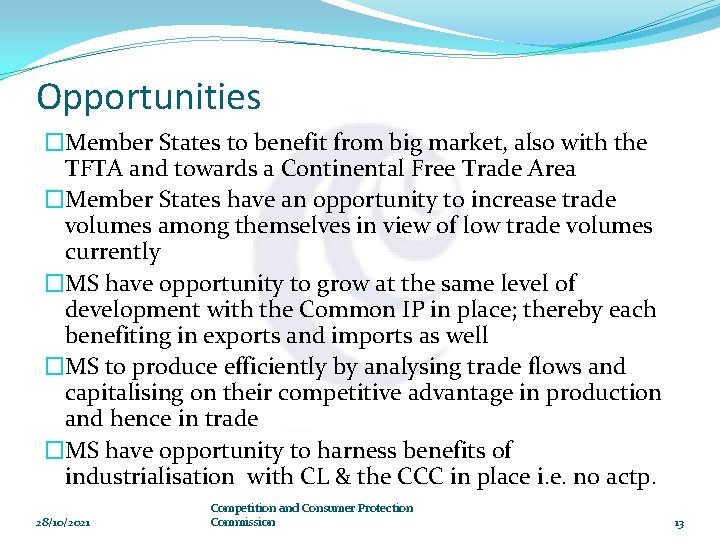 Opportunities �Member States to benefit from big market, also with the TFTA and towards