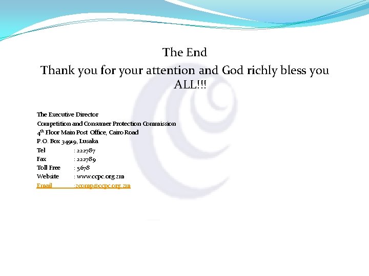 The End Thank you for your attention and God richly bless you ALL!!! The