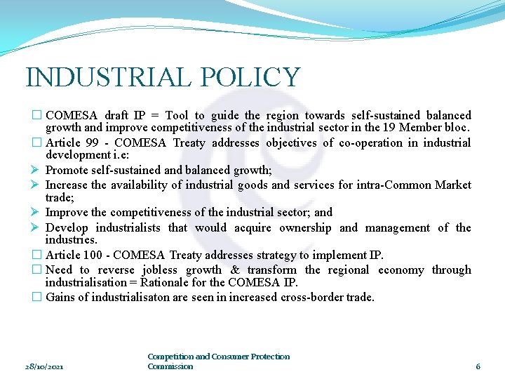 INDUSTRIAL POLICY � COMESA draft IP = Tool to guide the region towards self-sustained