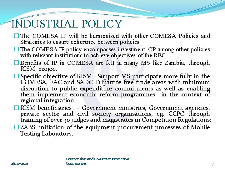 INDUSTRIAL POLICY � The COMESA IP will be harmonised with other COMESA Policies and