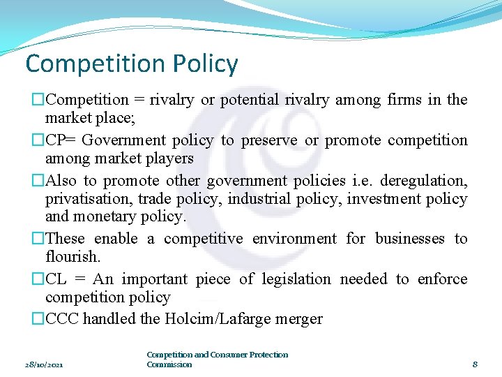 Competition Policy �Competition = rivalry or potential rivalry among firms in the market place;