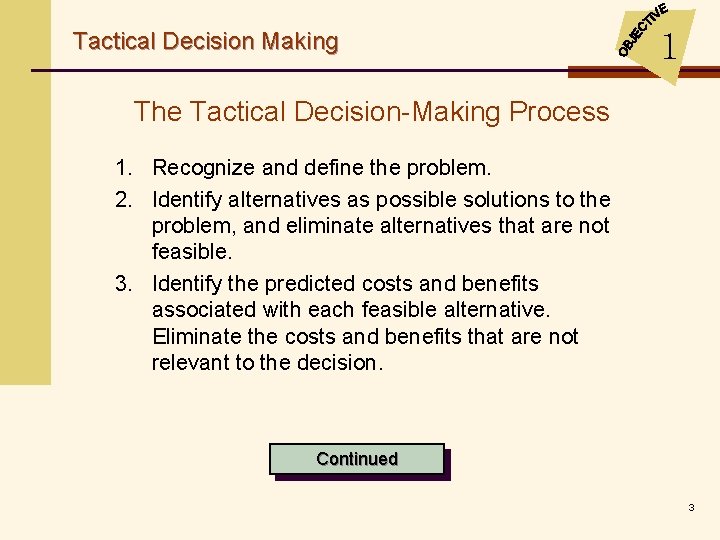 Tactical Decision Making 1 The Tactical Decision-Making Process 1. Recognize and define the problem.