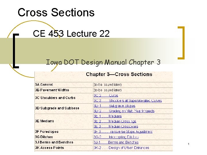 Cross Sections CE 453 Lecture 22 Iowa DOT Design Manual Chapter 3 1 