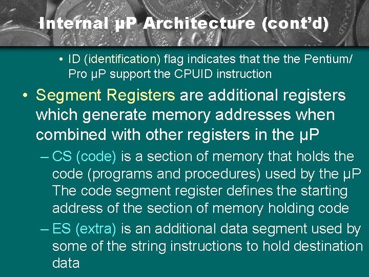 Internal µP Architecture (cont’d) • ID (identification) flag indicates that the Pentium/ Pro µP