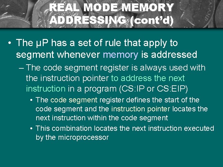 REAL MODE MEMORY ADDRESSING (cont’d) • The µP has a set of rule that