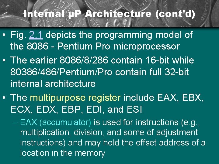 Internal µP Architecture (cont’d) • Fig. 2. 1 depicts the programming model of the