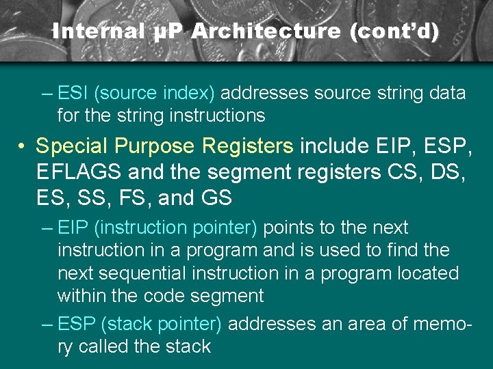 Internal µP Architecture (cont’d) – ESI (source index) addresses source string data for the