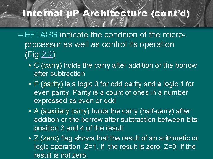 Internal µP Architecture (cont’d) – EFLAGS indicate the condition of the microprocessor as well