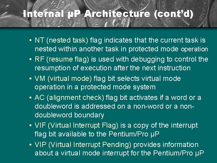 Internal µP Architecture (cont’d) • NT (nested task) flag indicates that the current task