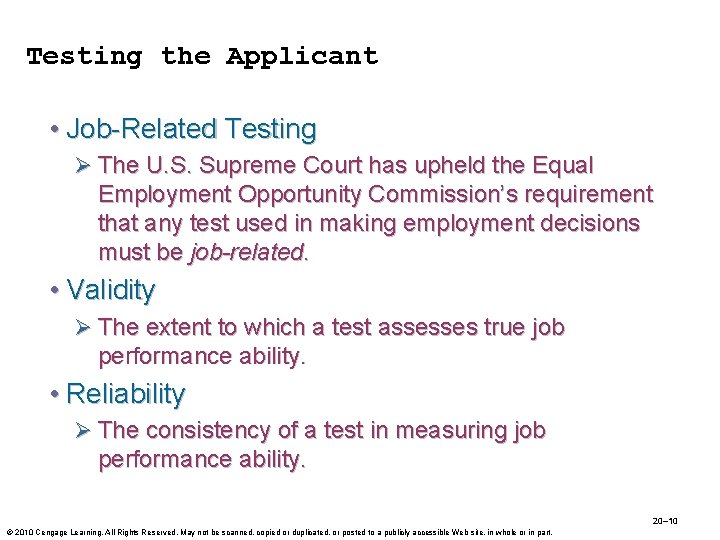 Testing the Applicant • Job-Related Testing Ø The U. S. Supreme Court has upheld