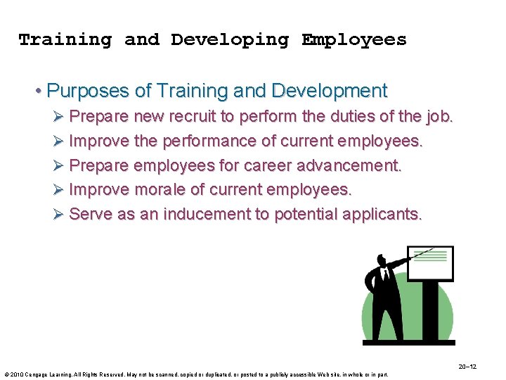 Training and Developing Employees • Purposes of Training and Development Ø Prepare new recruit