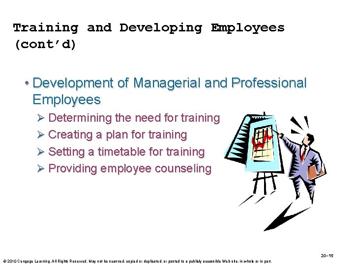 Training and Developing Employees (cont’d) • Development of Managerial and Professional Employees Ø Determining