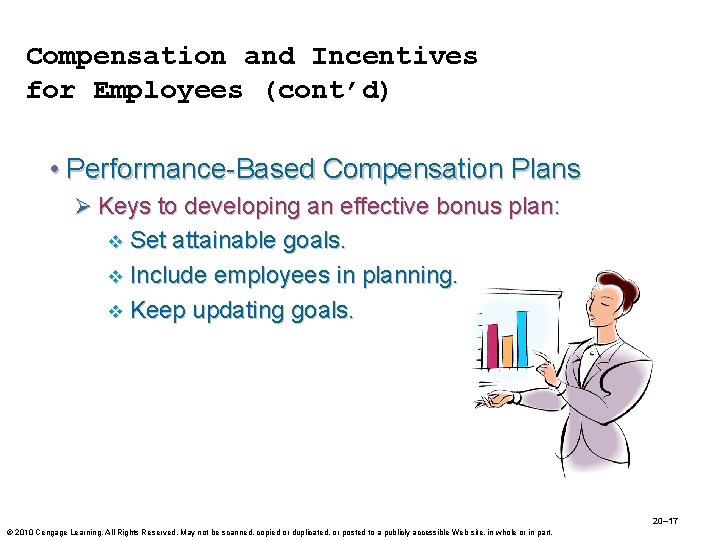 Compensation and Incentives for Employees (cont’d) • Performance-Based Compensation Plans Ø Keys to developing