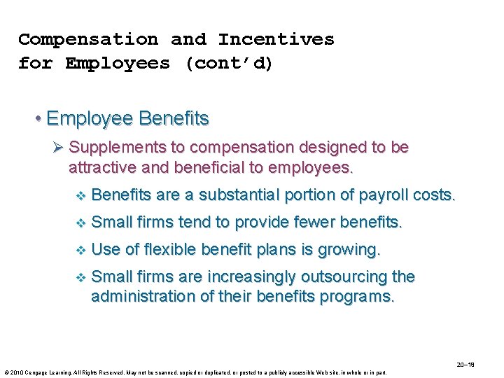 Compensation and Incentives for Employees (cont’d) • Employee Benefits Ø Supplements to compensation designed