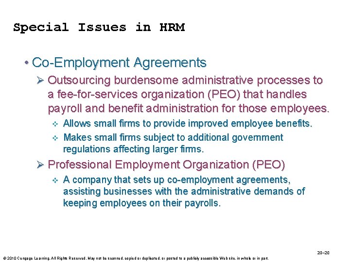 Special Issues in HRM • Co-Employment Agreements Ø Outsourcing burdensome administrative processes to a