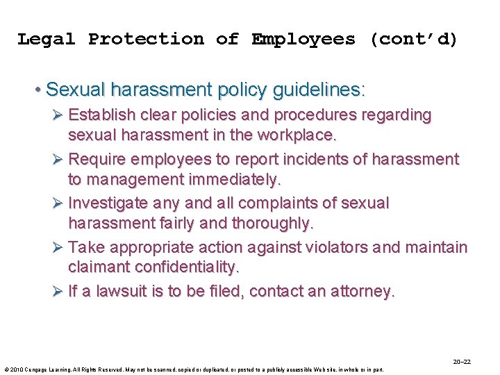 Legal Protection of Employees (cont’d) • Sexual harassment policy guidelines: Ø Establish clear policies