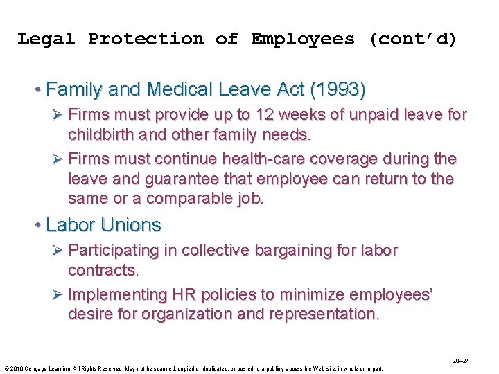 Legal Protection of Employees (cont’d) • Family and Medical Leave Act (1993) Ø Firms