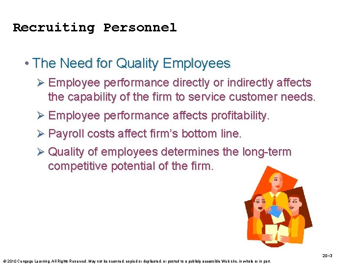 Recruiting Personnel • The Need for Quality Employees Ø Employee performance directly or indirectly